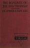 [Gutenberg 32998] • The Romance of the Red Triangle / The story of the coming of the red triangle and the service rendered by the Y.M.C.A. to the sailors and soldiers of the British Empire